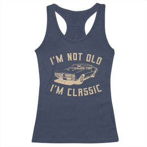 Funny Car Graphic Racerback Tank Top Vintage I'm Not Old I'm Classic TS10 Navy Print Your Wear