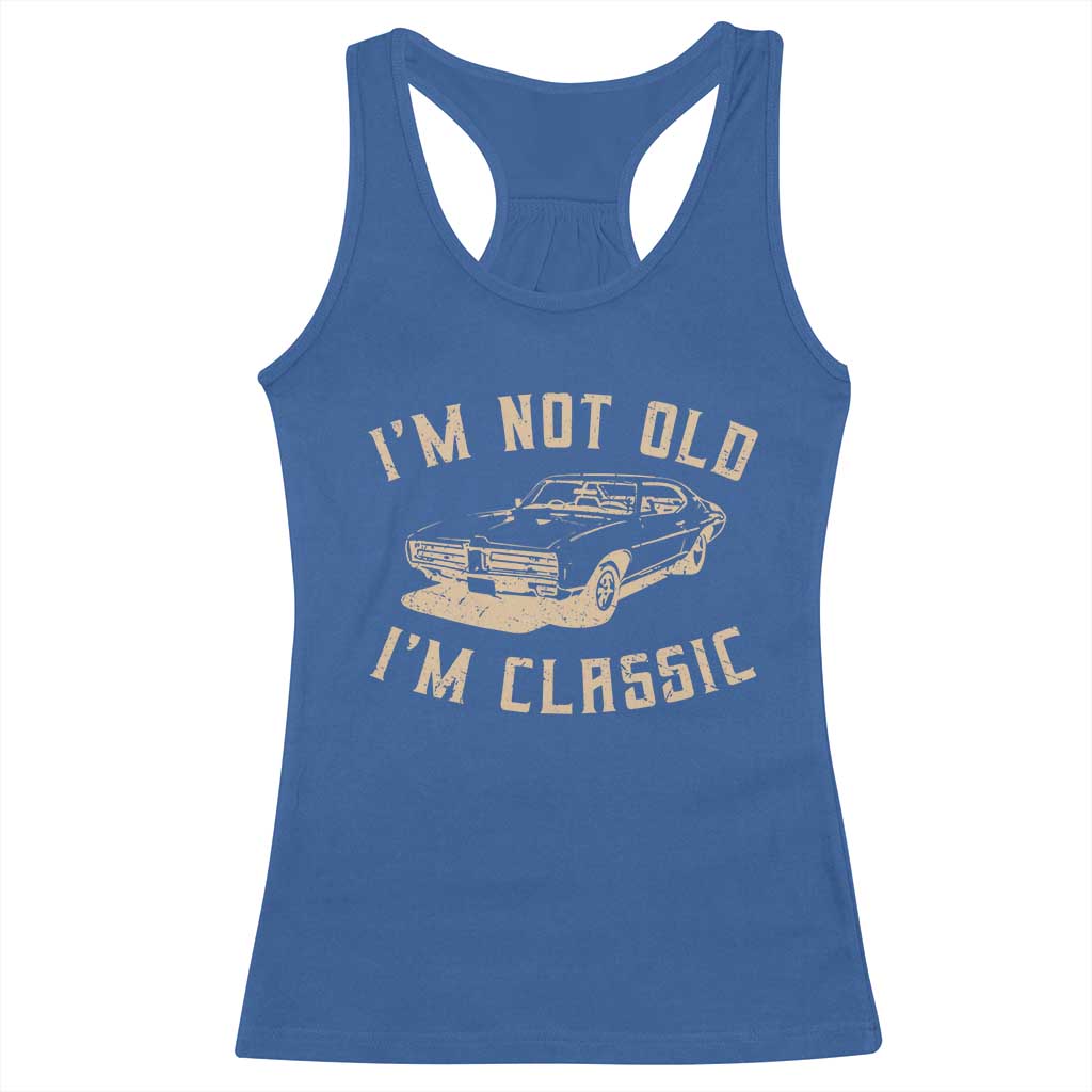 Funny Car Graphic Racerback Tank Top Vintage I'm Not Old I'm Classic TS10 Royal Blue Print Your Wear