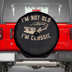 Funny Car Graphic Spare Tire Cover Vintage I'm Not Old I'm Classic TS10 Black Print Your Wear