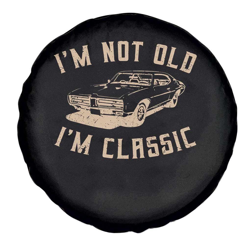 Funny Car Graphic Spare Tire Cover Vintage I'm Not Old I'm Classic TS10 Print Your Wear