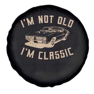 Funny Car Graphic Spare Tire Cover Vintage I'm Not Old I'm Classic TS10 Print Your Wear
