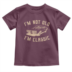 Funny Car Graphic Toddler T Shirt Vintage I'm Not Old I'm Classic TS10 Maroon Print Your Wear