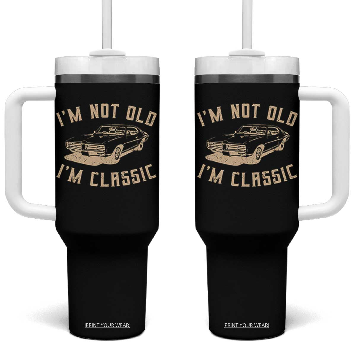 Funny Car Graphic Tumbler With Handle Vintage I'm Not Old I'm Classic TS10 One Size: 40 oz Black Print Your Wear