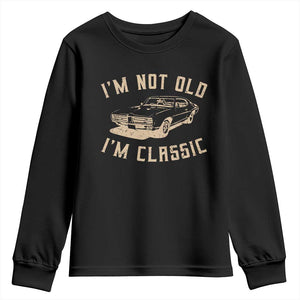 Funny Car Graphic Youth Sweatshirt Vintage I'm Not Old I'm Classic TS10 Black Print Your Wear