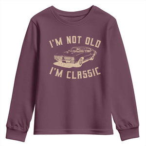 Funny Car Graphic Youth Sweatshirt Vintage I'm Not Old I'm Classic TS10 Maroon Print Your Wear