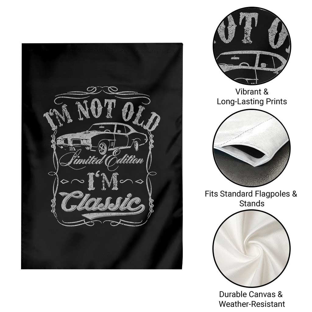 Funny Classic Car Guy Garden Flag Vintage I'm Not Old I'm Classic TS10 Print Your Wear