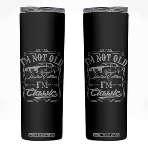 Funny Classic Car Guy Skinny Tumbler Vintage I'm Not Old I'm Classic TS10 Black Print Your Wear