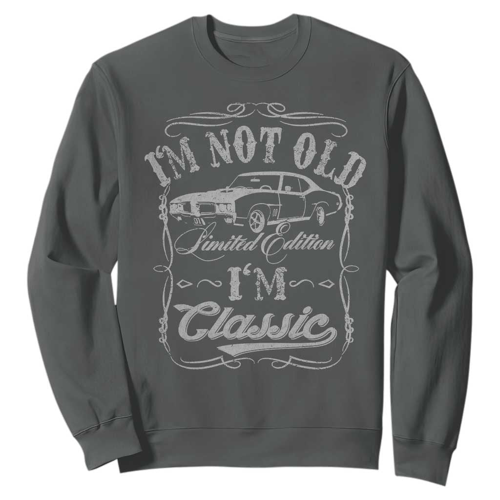 Funny Classic Car Guy Sweatshirt Vintage I'm Not Old I'm Classic TS10 Dark Heather Print Your Wear
