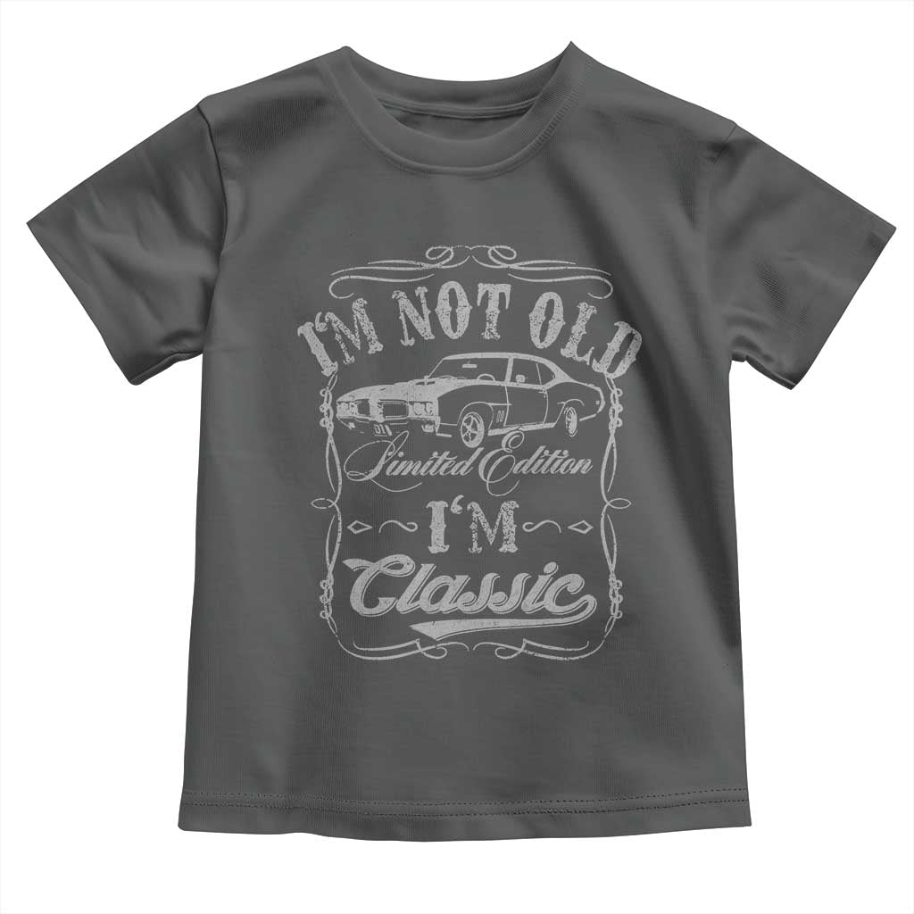 Funny Classic Car Guy Toddler T Shirt Vintage I'm Not Old I'm Classic TS10 Dark Heather Print Your Wear