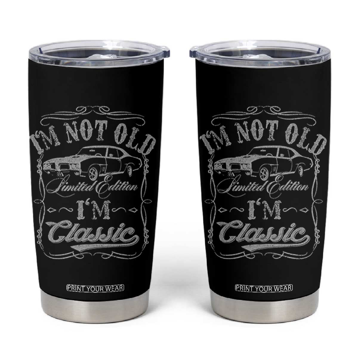 Funny Classic Car Guy Tumbler Cup Vintage I'm Not Old I'm Classic TS10 Black Print Your Wear