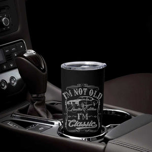 Funny Classic Car Guy Tumbler Cup Vintage I'm Not Old I'm Classic TS10 Print Your Wear