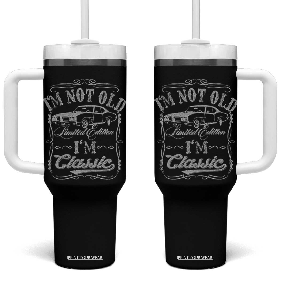 Funny Classic Car Guy Tumbler With Handle Vintage I'm Not Old I'm Classic TS10 One Size: 40 oz Black Print Your Wear