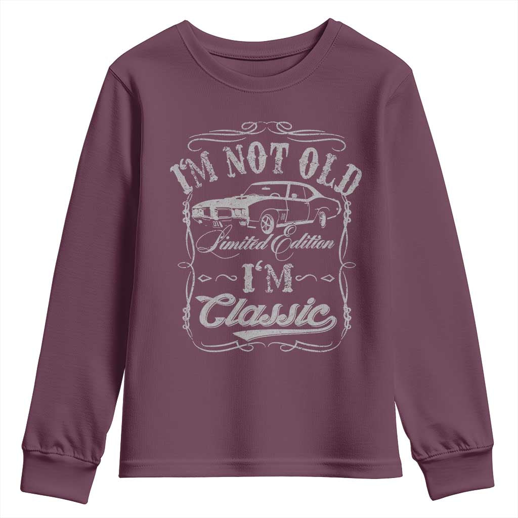 Funny Classic Car Guy Youth Sweatshirt Vintage I'm Not Old I'm Classic TS10 Maroon Print Your Wear