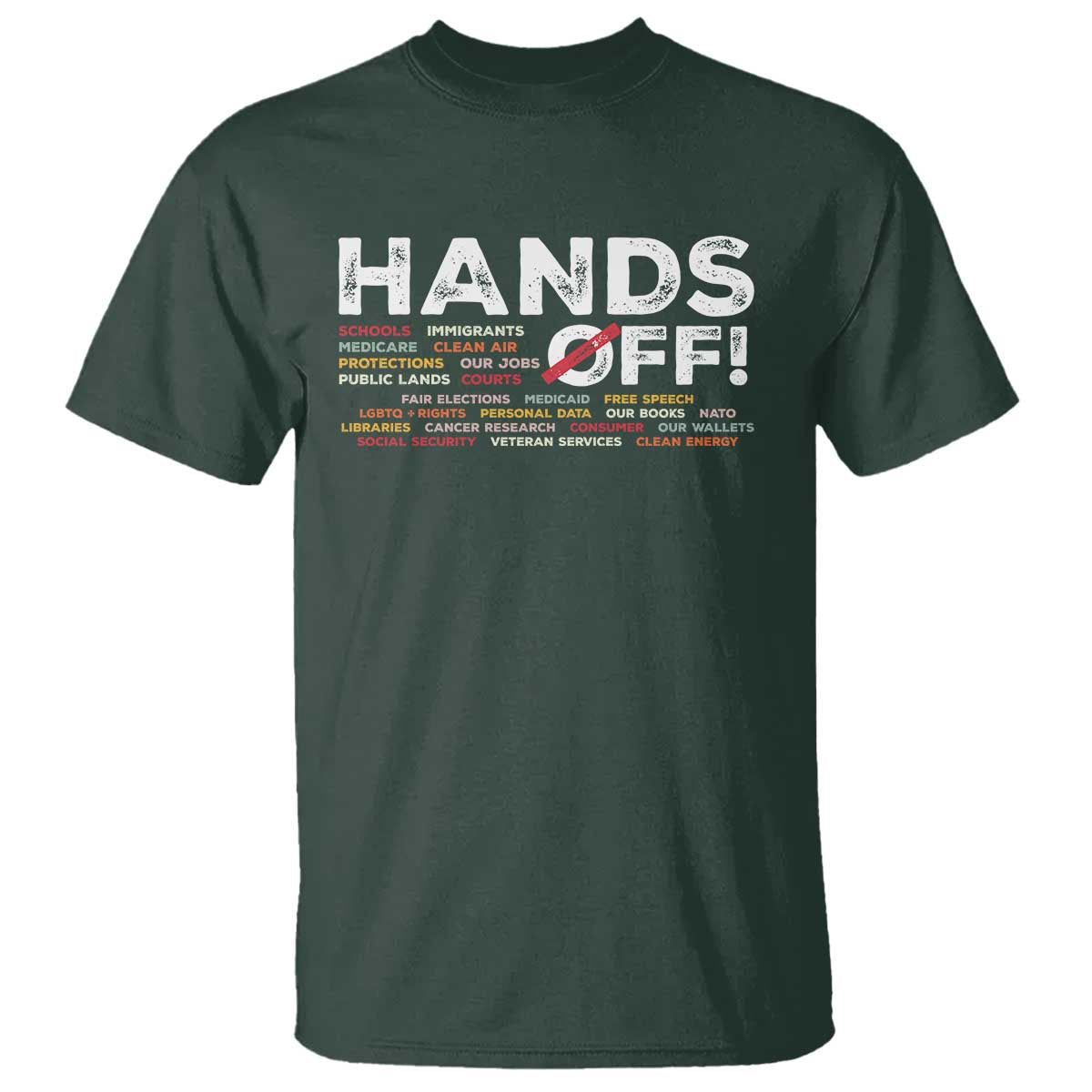 Hands Off T Shirt Social Security And Medicare Protest TS10 Dark Forest Green Print Your Wear