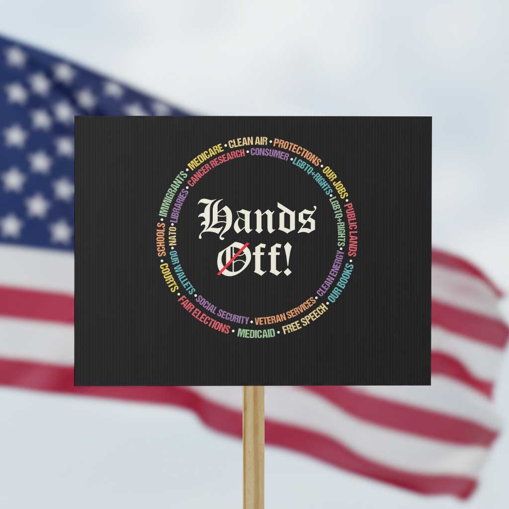 Hands Off Protest Sign Human Rights Social Security And Medicare Protest TS10 Horizontal 18