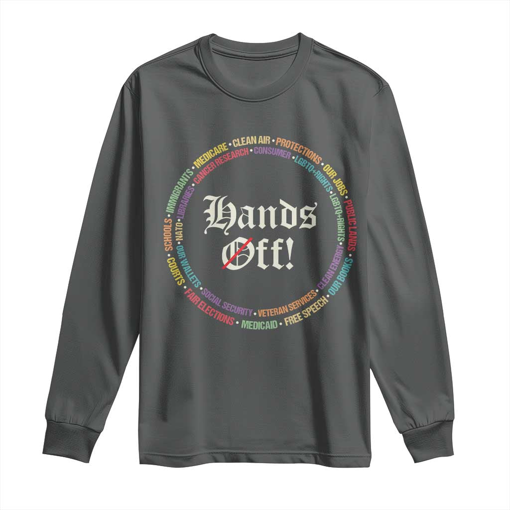 Hands Off Long Sleeve Shirt Human Rights Social Security And Medicare Protest TS10 Dark Heather Print Your Wear