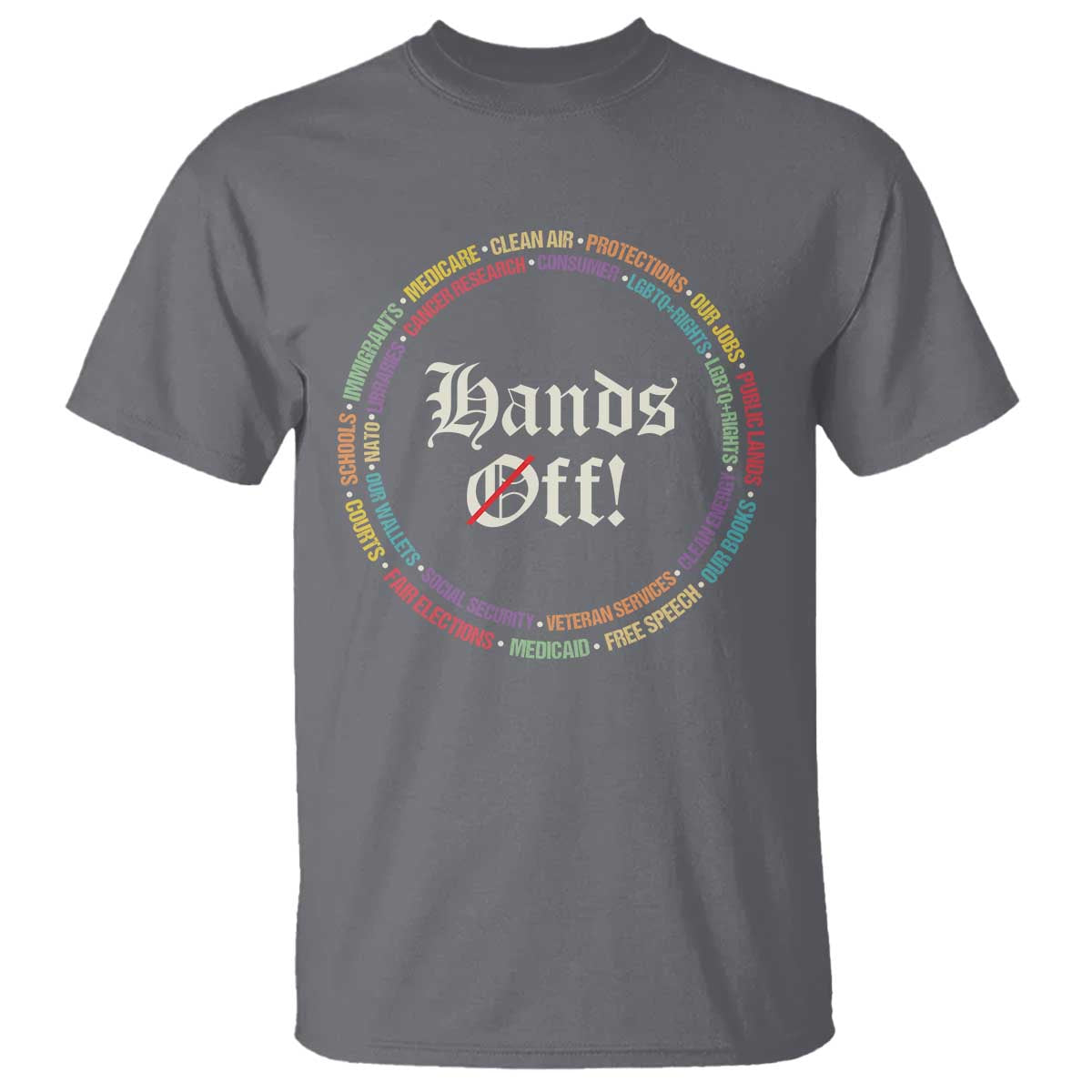 Hands Off T Shirt Human Rights Social Security And Medicare Protest TS10 Charcoal Print Your Wear