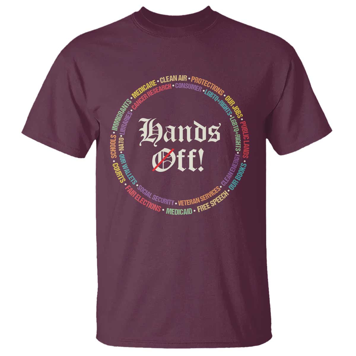 Hands Off T Shirt Human Rights Social Security And Medicare Protest TS10 Maroon Print Your Wear