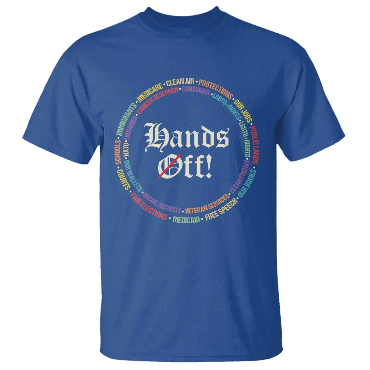 Hands Off T Shirt Human Rights Social Security And Medicare Protest TS10 Royal Blue Print Your Wear