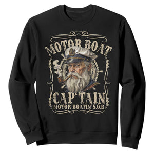 Motor Boat Captain Sweatshirt Funny Pontoon Boating Motor Boatin Lake TS10 Black Print Your Wear