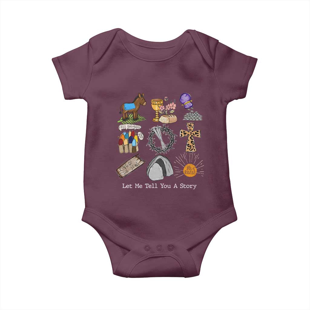 Easter Story Baby Onesie He is Risen Let Me Tell You A Story Christian TS10 Maroon Print Your Wear