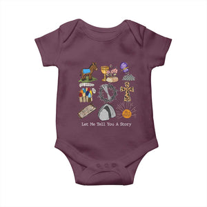 Easter Story Baby Onesie He is Risen Let Me Tell You A Story Christian TS10 Maroon Print Your Wear