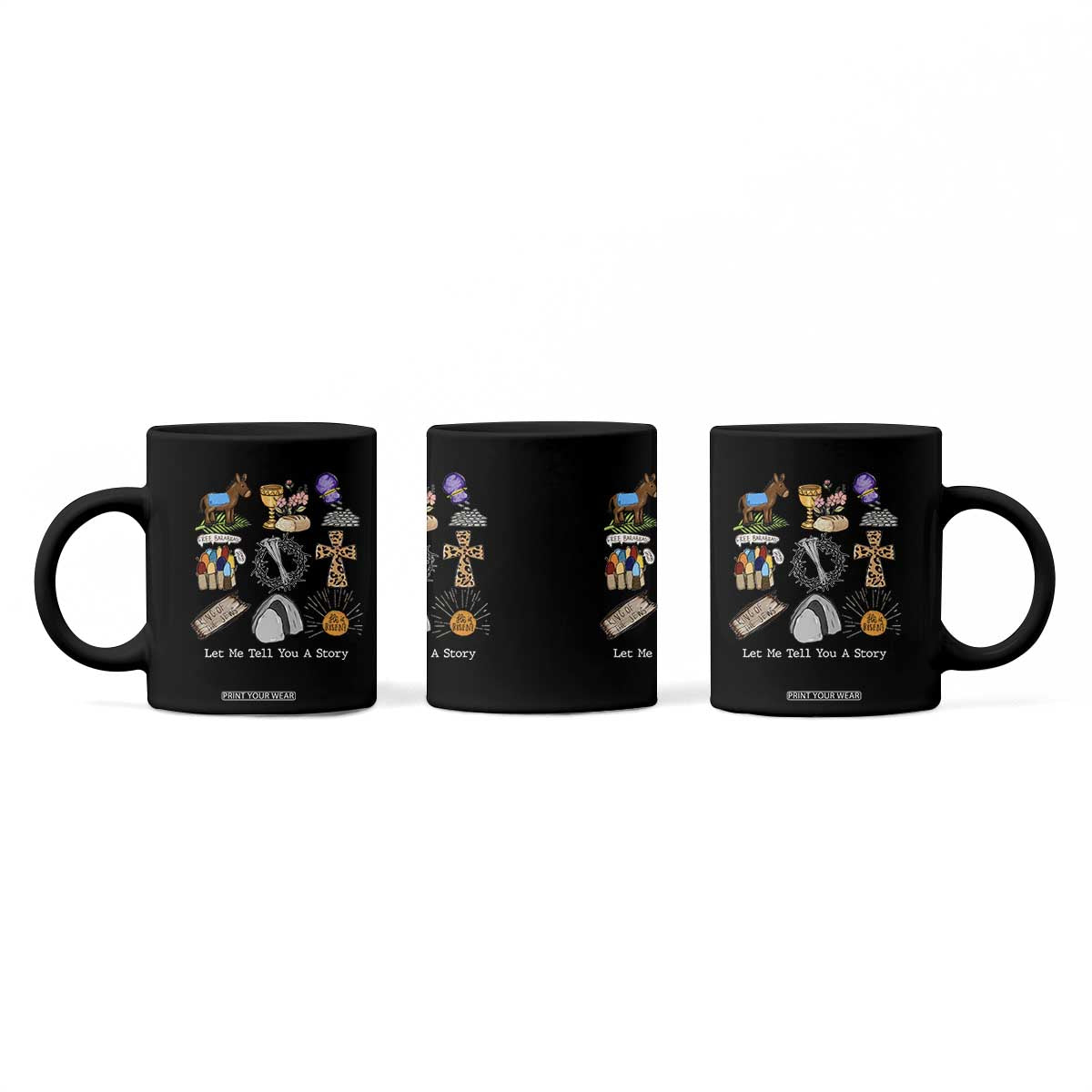 Easter Story Coffee Mug He is Risen Let Me Tell You A Story Christian TS10 Print Your Wear