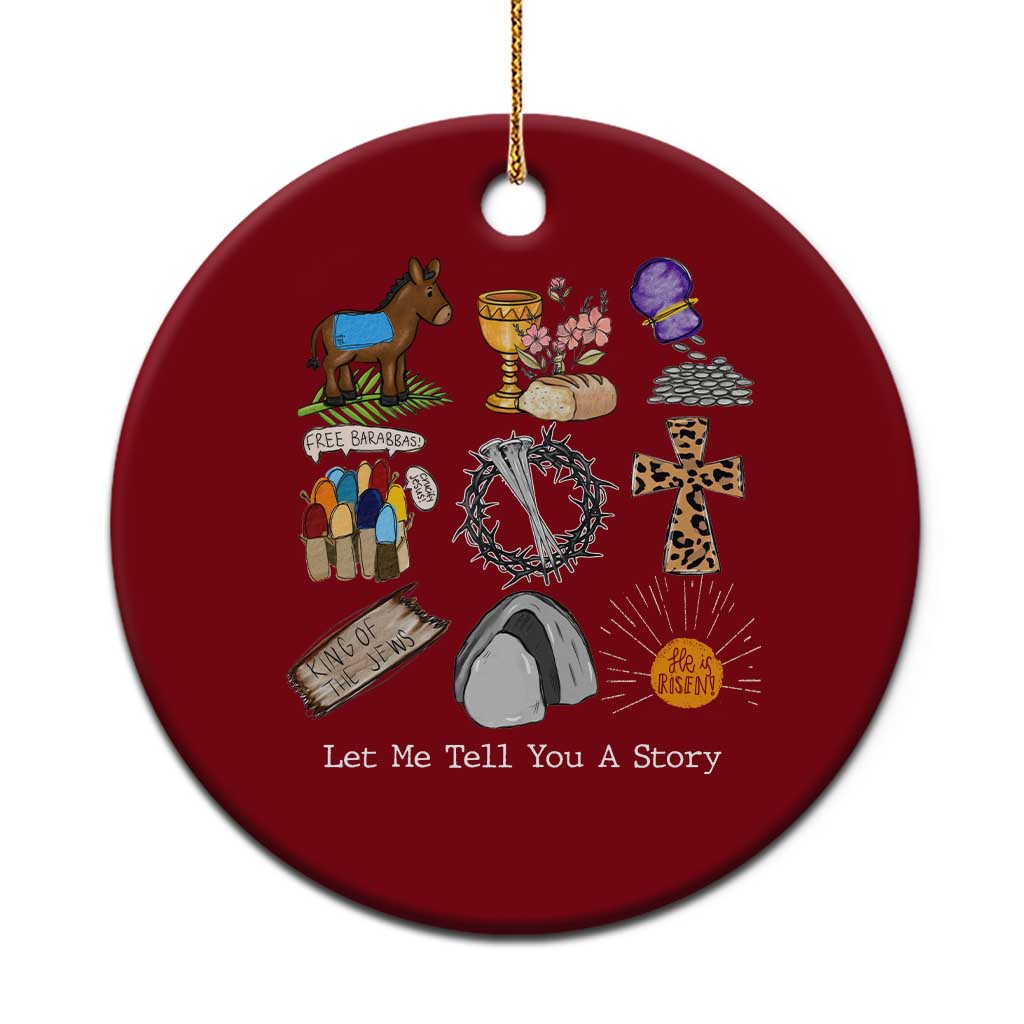 Easter Story Ceramic Ornament He is Risen Let Me Tell You A Story Christian TS10 1pc Red Print Your Wear