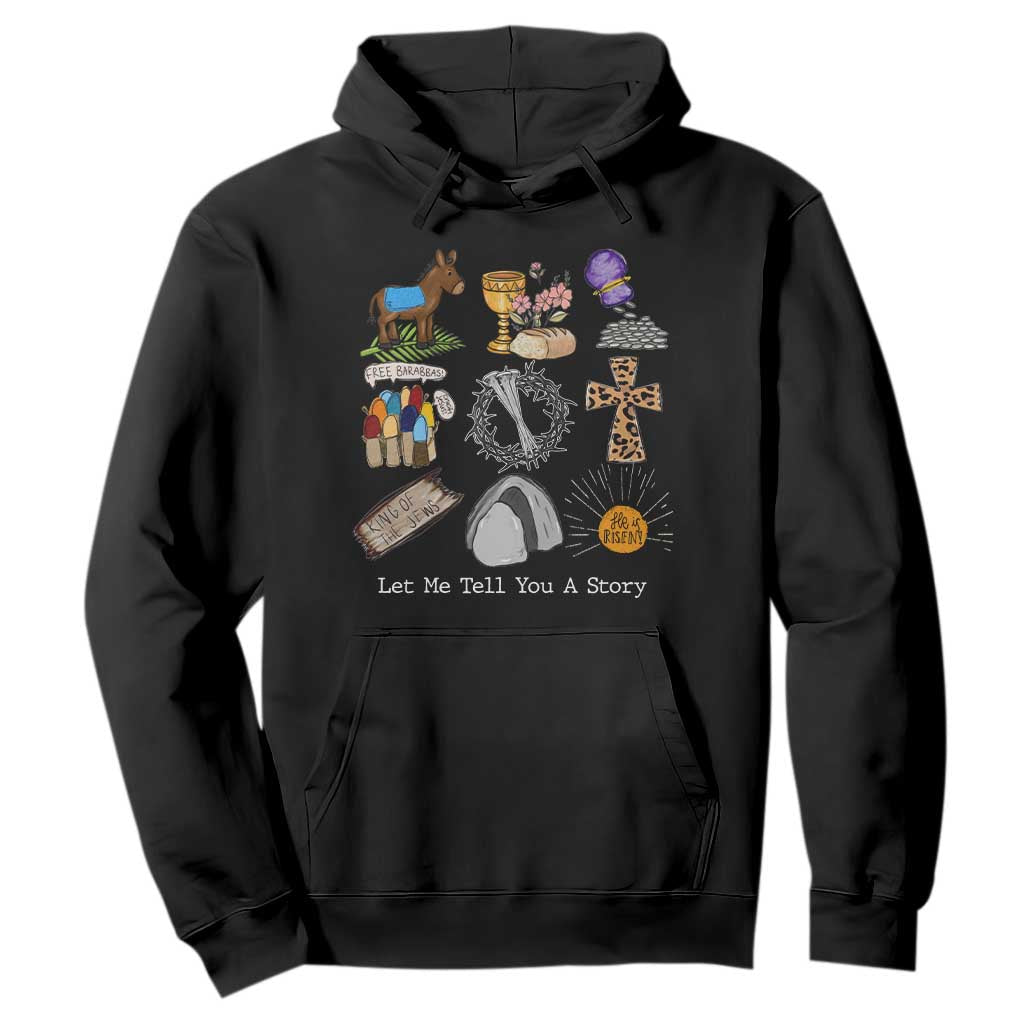 Easter Story Hoodie He is Risen Let Me Tell You A Story Christian TS10 Black Print Your Wear
