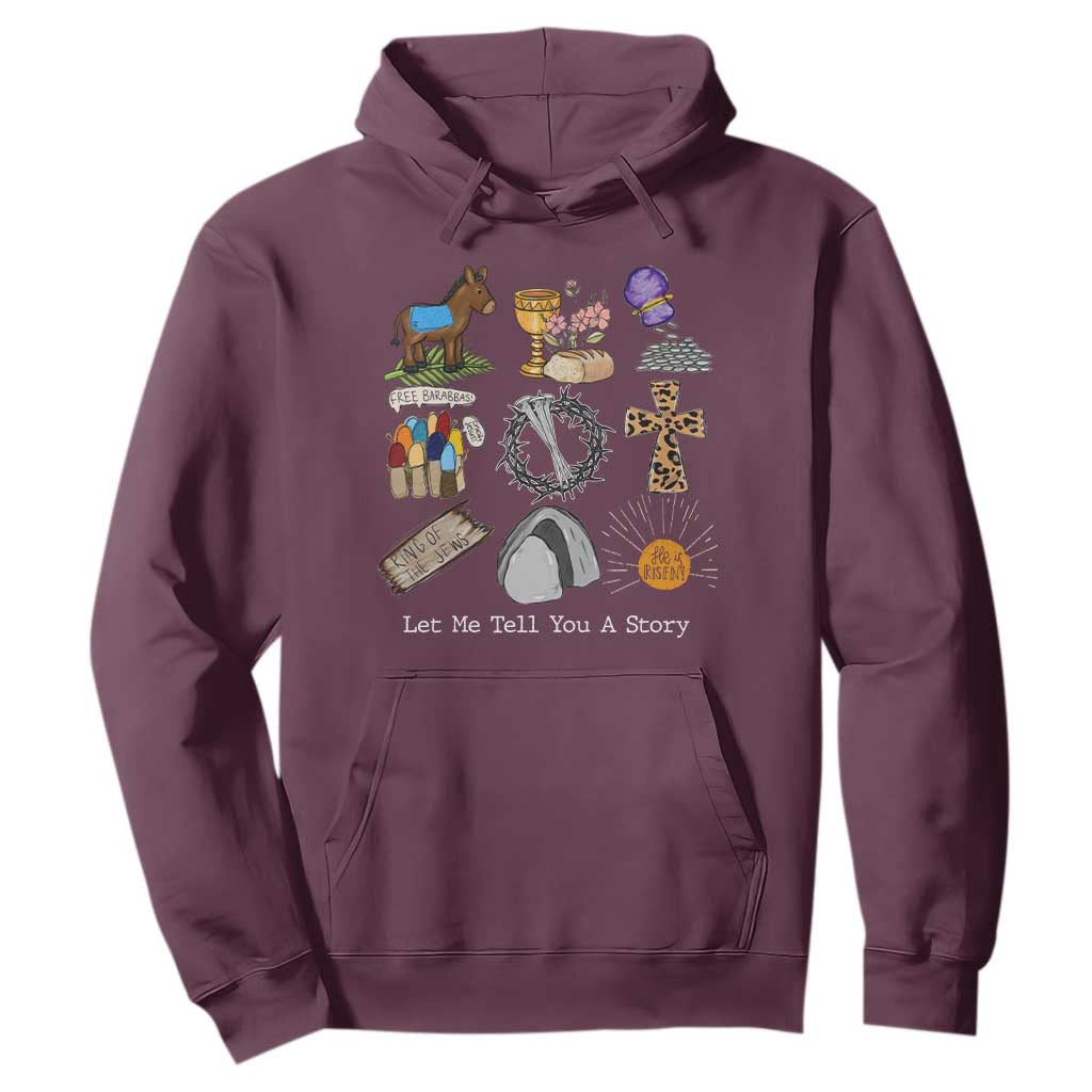 Easter Story Hoodie He is Risen Let Me Tell You A Story Christian TS10 Maroon Print Your Wear