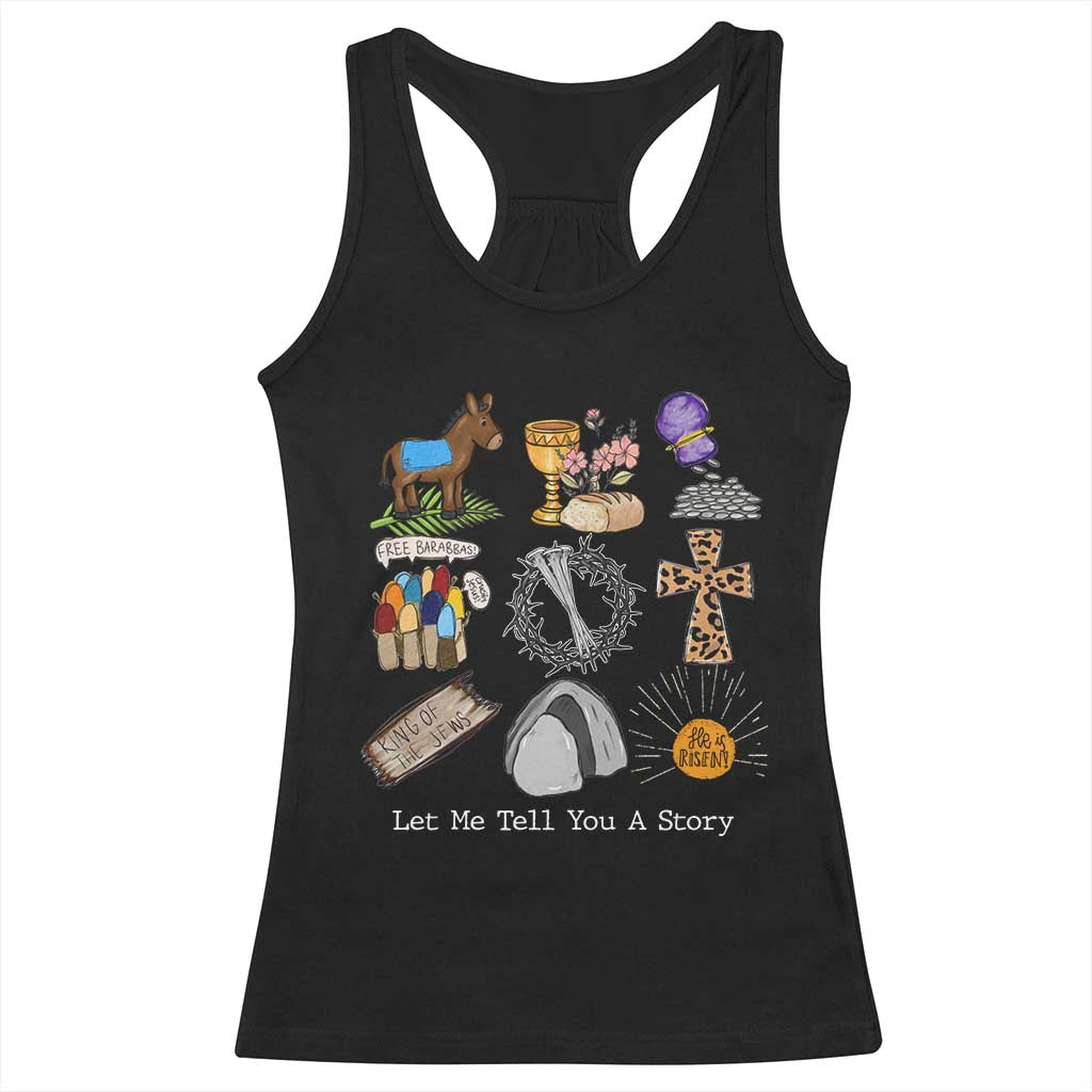 Easter Story Racerback Tank Top He is Risen Let Me Tell You A Story Christian TS10 Black Print Your Wear