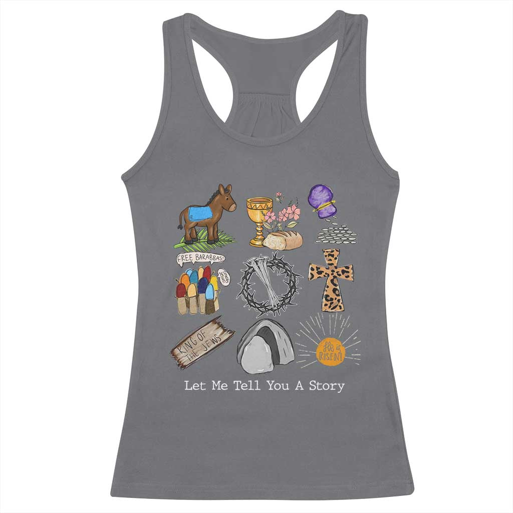 Easter Story Racerback Tank Top He is Risen Let Me Tell You A Story Christian TS10 Charcoal Print Your Wear