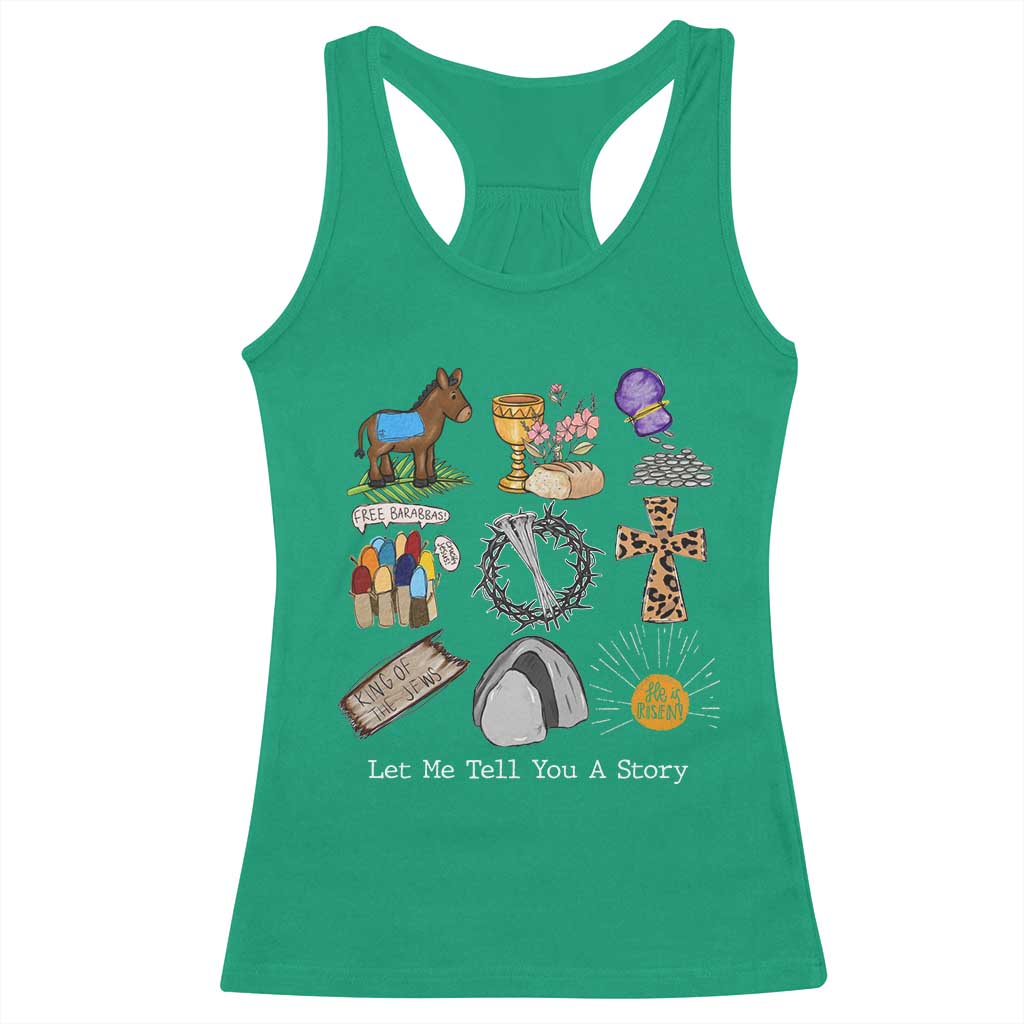 Easter Story Racerback Tank Top He is Risen Let Me Tell You A Story Christian TS10 Irish Green Print Your Wear