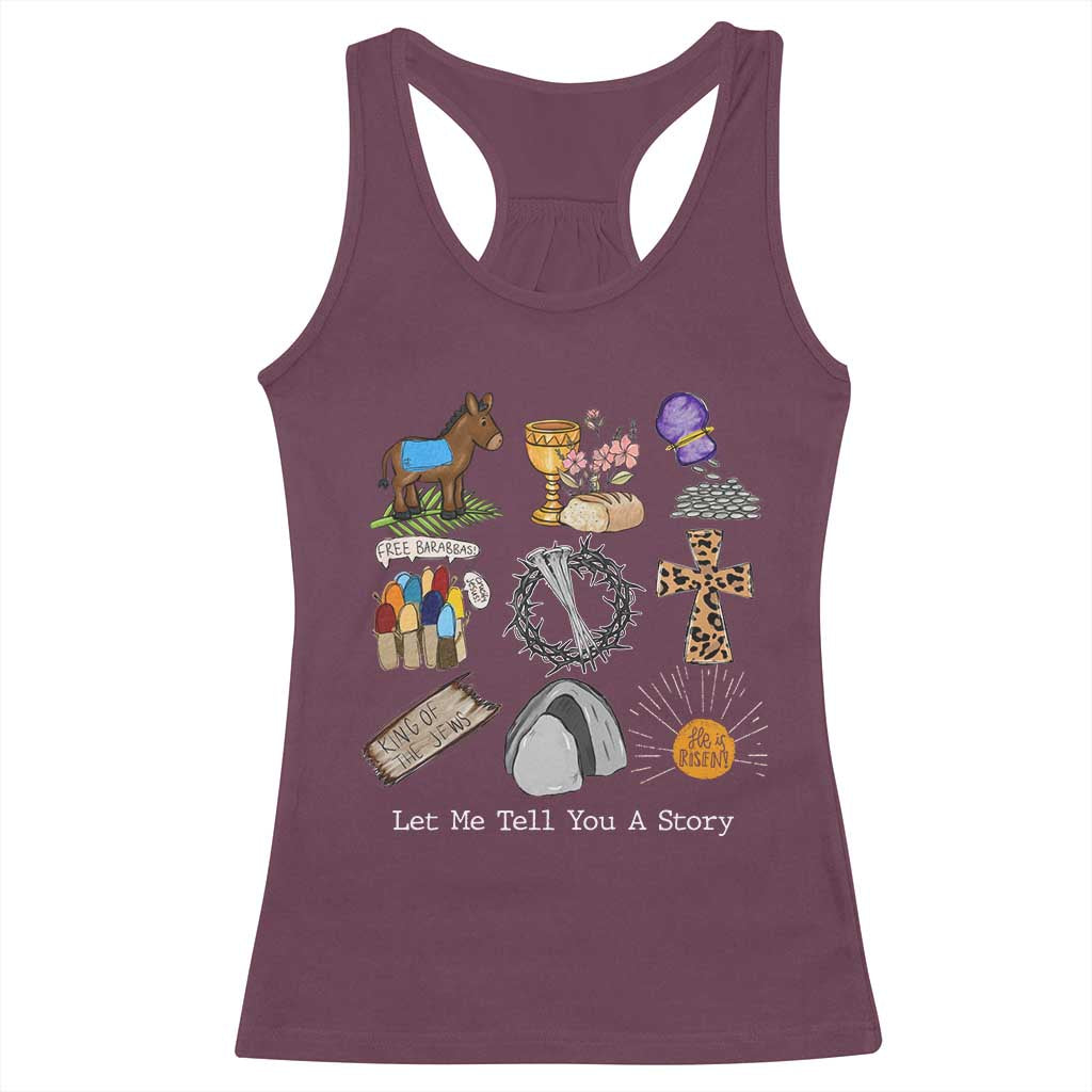 Easter Story Racerback Tank Top He is Risen Let Me Tell You A Story Christian TS10 Maroon Print Your Wear