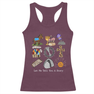 Easter Story Racerback Tank Top He is Risen Let Me Tell You A Story Christian TS10 Maroon Print Your Wear