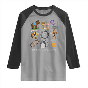 Easter Story Raglan Shirt He is Risen Let Me Tell You A Story Christian TS10 Sport Gray Black Print Your Wear
