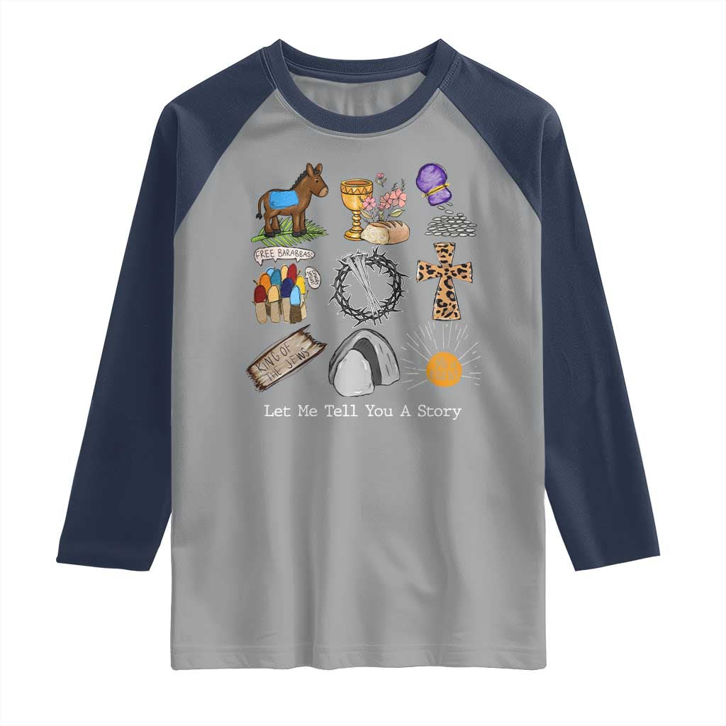 Easter Story Raglan Shirt He is Risen Let Me Tell You A Story Christian TS10 Sport Gray Navy Print Your Wear