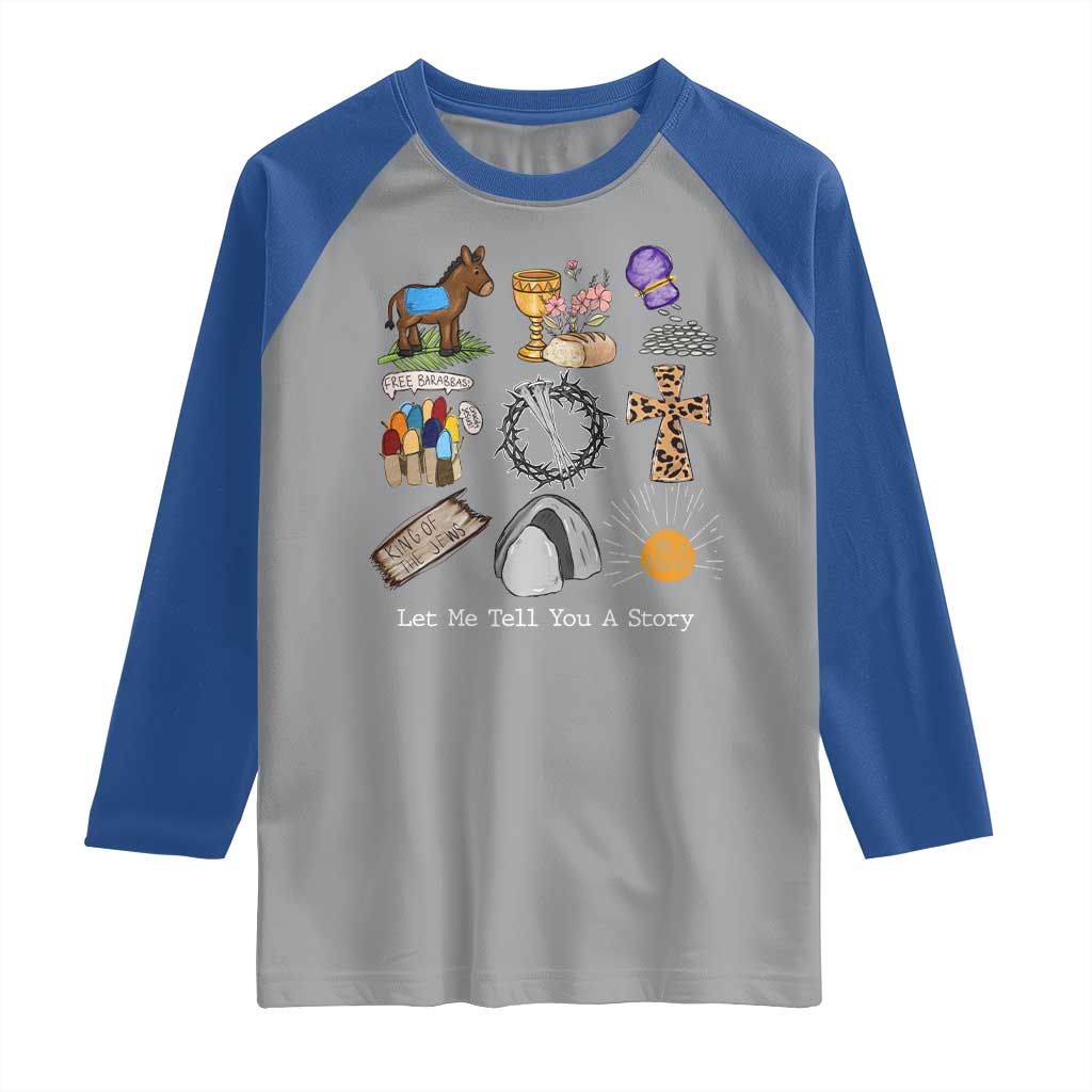 Easter Story Raglan Shirt He is Risen Let Me Tell You A Story Christian TS10 Sport Gray Royal Print Your Wear