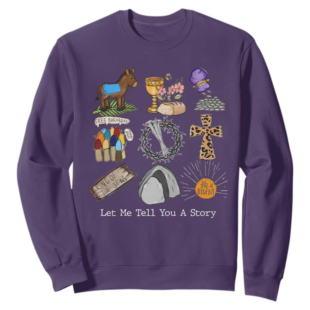 Easter Story Sweatshirt He is Risen Let Me Tell You A Story Christian TS10 Purple Print Your Wear