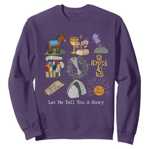 Easter Story Sweatshirt He is Risen Let Me Tell You A Story Christian TS10 Purple Print Your Wear