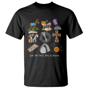 Easter Story T Shirt He is Risen Let Me Tell You A Story Christian TS10 Black Print Your Wear