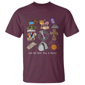 Easter Story T Shirt He is Risen Let Me Tell You A Story Christian TS10 Maroon Print Your Wear