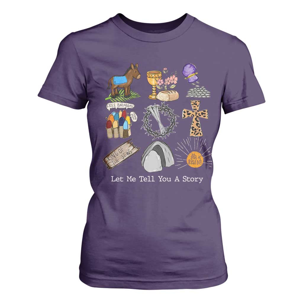 Easter Story T Shirt For Women He is Risen Let Me Tell You A Story Christian TS10 Purple Print Your Wear
