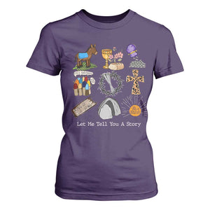 Easter Story T Shirt For Women He is Risen Let Me Tell You A Story Christian TS10 Purple Print Your Wear