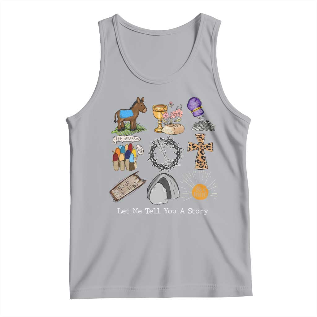 Easter Story Tank Top He is Risen Let Me Tell You A Story Christian TS10 Athletic Heather Print Your Wear