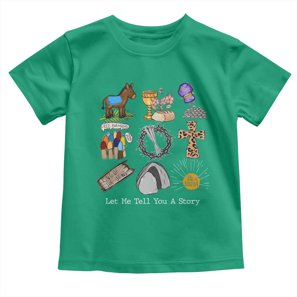 Easter Story Toddler T Shirt He is Risen Let Me Tell You A Story Christian TS10 Irish Green Print Your Wear