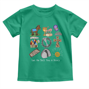 Easter Story Toddler T Shirt He is Risen Let Me Tell You A Story Christian TS10 Irish Green Print Your Wear