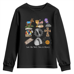 Easter Story Youth Sweatshirt He is Risen Let Me Tell You A Story Christian TS10 Black Print Your Wear