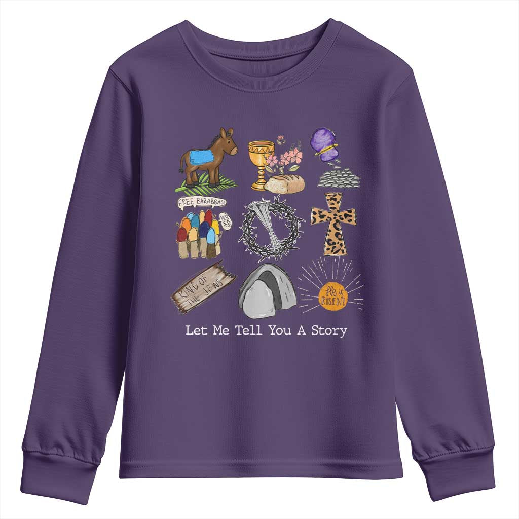 Easter Story Youth Sweatshirt He is Risen Let Me Tell You A Story Christian TS10 Purple Print Your Wear