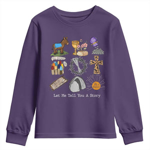 Easter Story Youth Sweatshirt He is Risen Let Me Tell You A Story Christian TS10 Purple Print Your Wear
